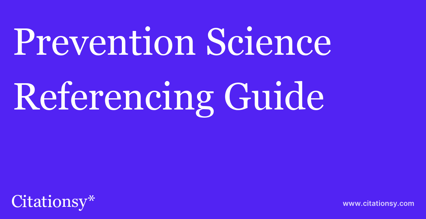 cite Prevention Science  — Referencing Guide